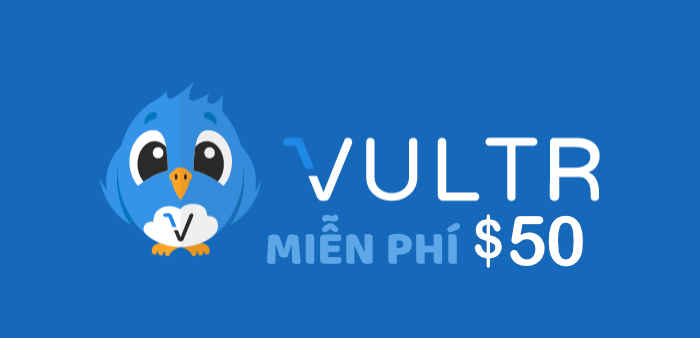 VPS Vultr tặng 50$ tín dụng dùng thử trong 1 tháng caodem.com