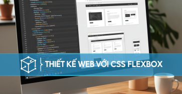 Thiết kế web hiện đại với CSS Flexbox